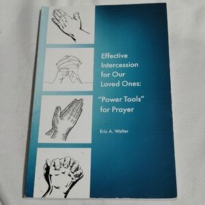 Effective Intercession for Our Loved Ones: "Power Tools" for Prayer